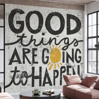 Tapet Good Things are Going to Happen cu mesaj pozitiv și design modern
